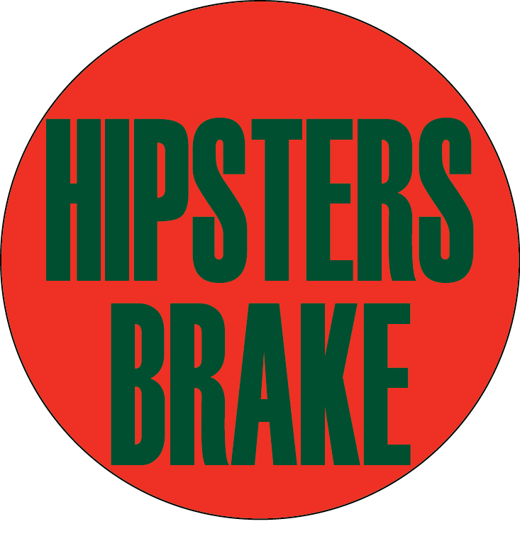 Hipster's Brake