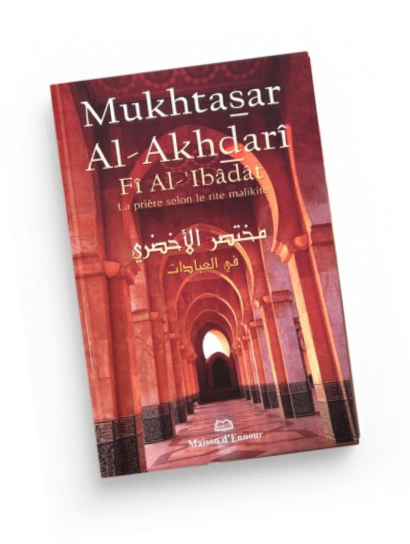 Mukhtasar Al-Akhdarî, la prière selon le rite Malikite