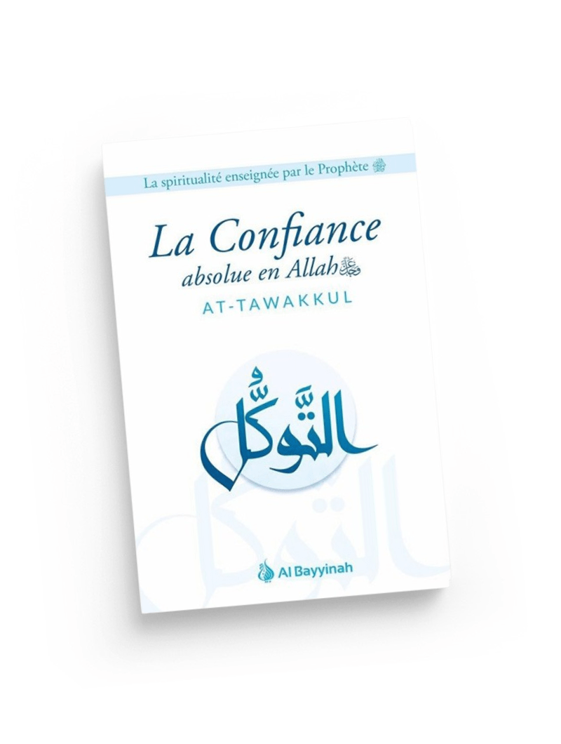 La Confiance absolue en Allah (At-Tawakkul)