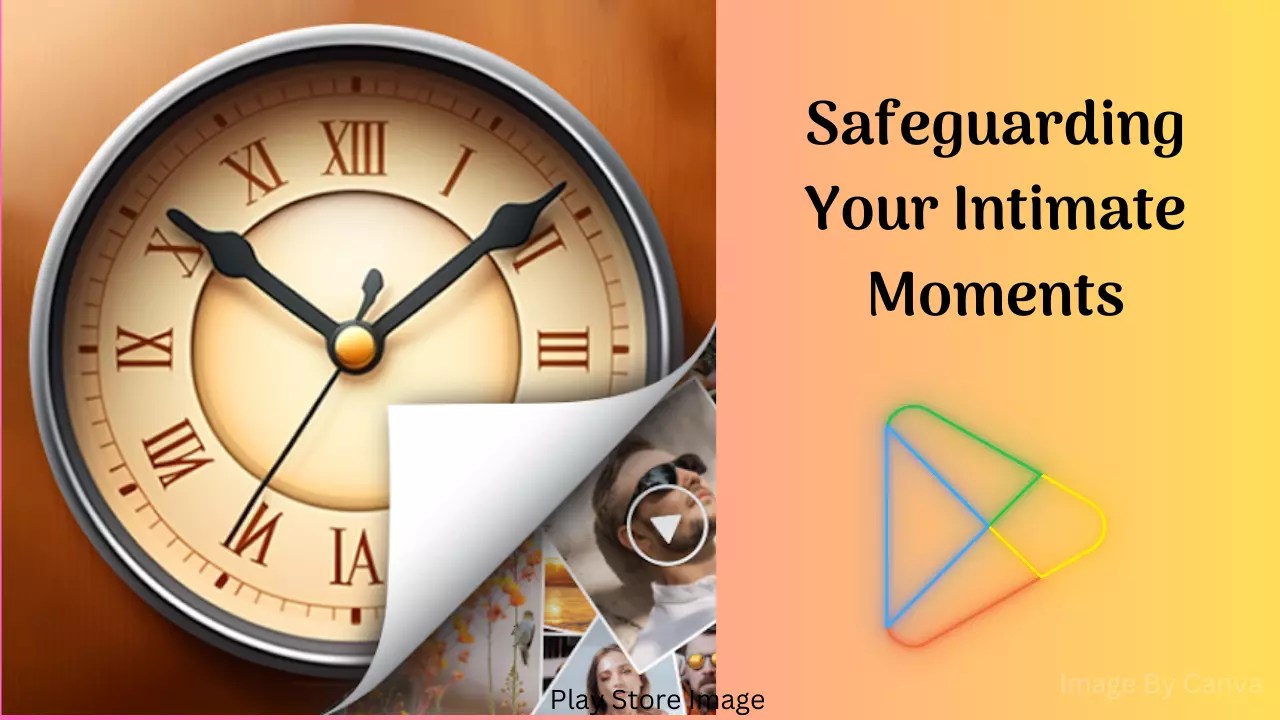 Unveiling The Power Of Clock Vault App Safeguarding Your Intimate