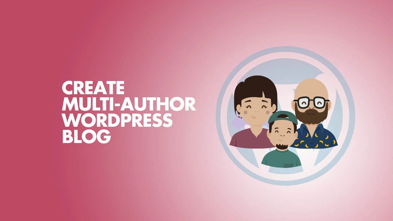 Create Multi-Author WordPress Blog