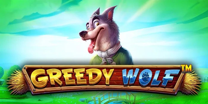 Tips dan Trik Jackpot Besar Slot Greedy Wolf Yang Selalu Ampuh