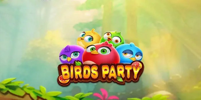 Tips Ampuh Bermain Slot Birds Party Tanpa Rugi