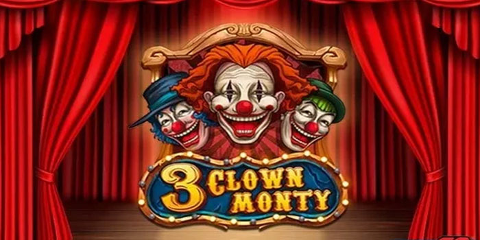 Cara Menang Slot 3 Clown Monty Dengan Wild Lucu Tapi Ngeri