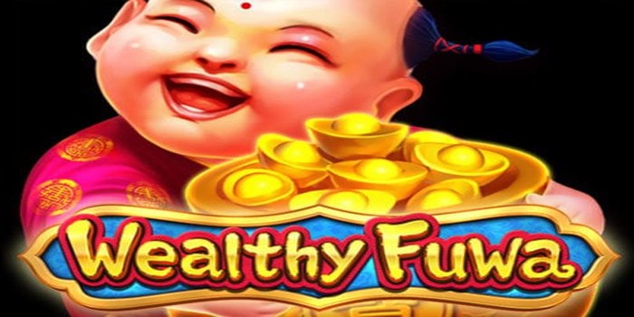 Tips Jitu Jackpot Besar Slot Wealthy Fuwa Online Paling Gacor