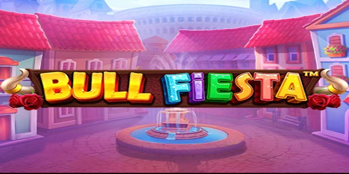 Panduan Jackpot Slot Bull Fiesta Online Mudah Maxwin Terbaru