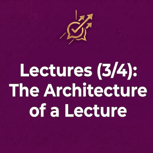 PN15: Lectures (3/4) The Architecture of a Lecture