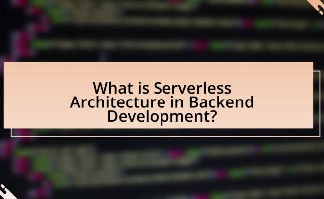 The Future Of Backend Development: A Deep Dive Into Serverless ...