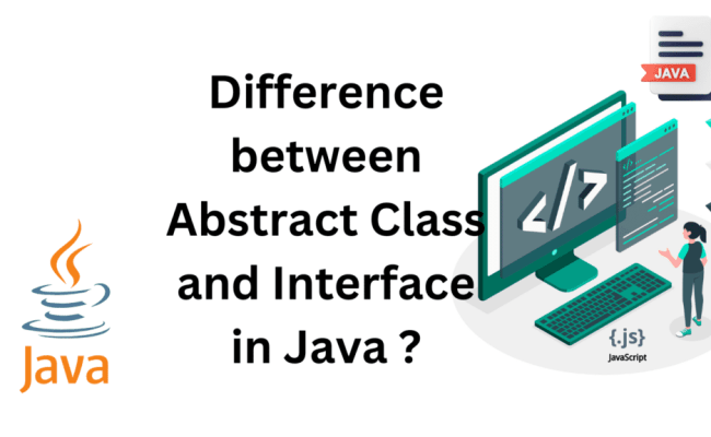 Difference Between Abstract Class And Interface In Java ? - Siliconvlsi