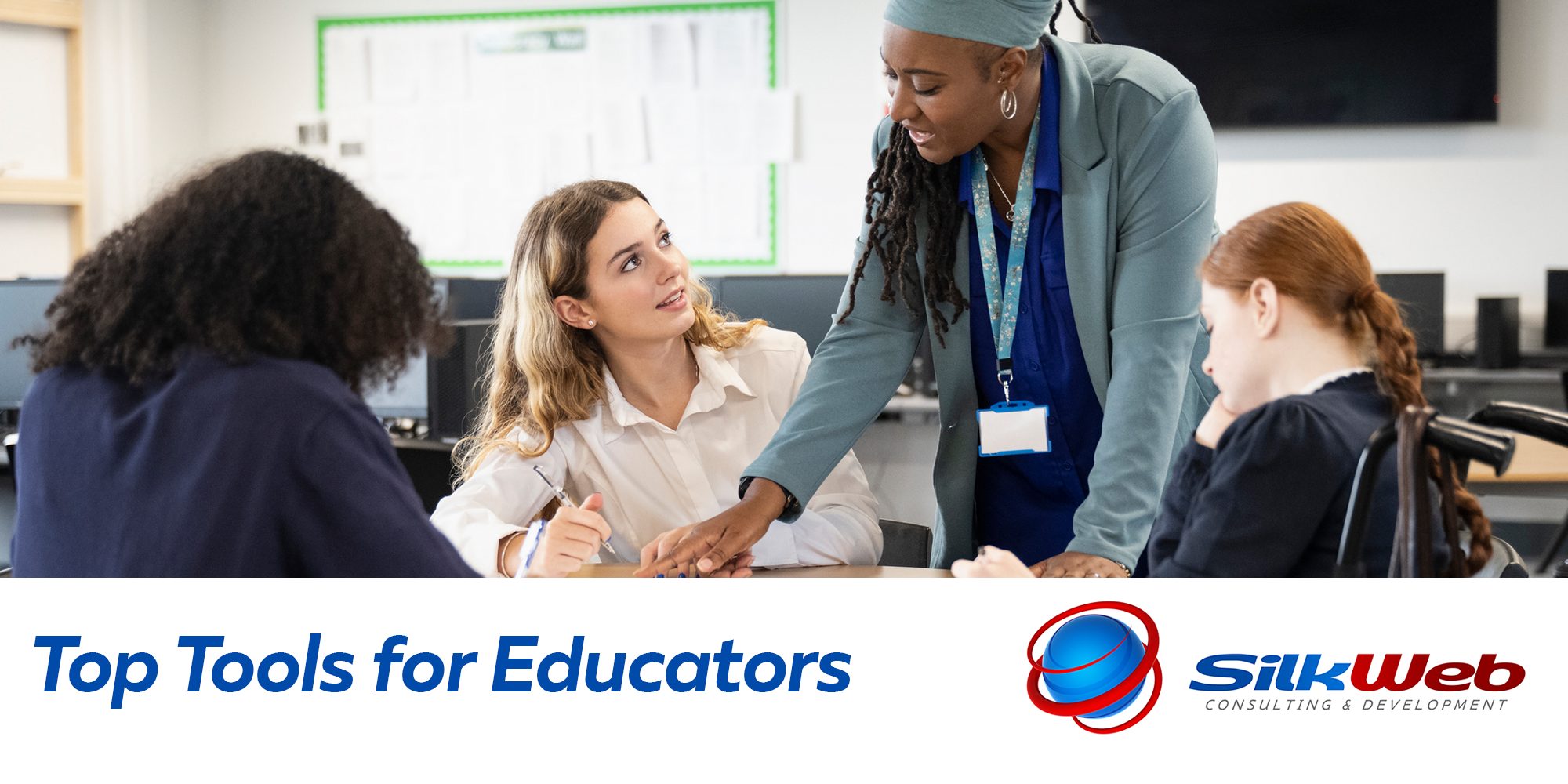 A diverse group of students engaging with a teacher in a classroom setting, with the text "Top Tools for Educators" and the SilkWeb Consulting & Development logo.