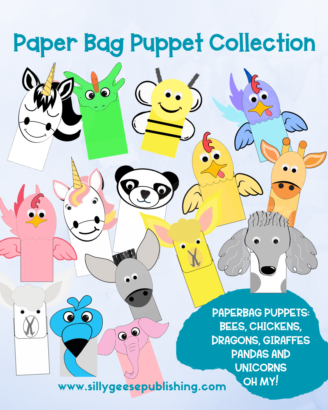 Colorful promotional graphic for the Silly Geese Publishing Paper Bag Puppet Collection. The title "Paper Bag Puppet Collection" appears across the top in teal lettering. Scattered across a soft blue background are a variety of cheerful paper bag puppets, including a black-and-white unicorn, green dragon, yellow bee, purple chicken, pink chicken, white-and-pink unicorn, panda, yellow chicken, giraffe, lamb, blue bird, gray donkey, yellow llama, blue flamingo, gray and white poodle and pink elephant. A teal speech bubble in the lower right reads, "Paperbag Puppets: Bees, Chickens, Dragons, Giraffes, Pandas and Unicorns… Oh My!" The website, www.sillygeesepublishing.com, is centered along the bottom.