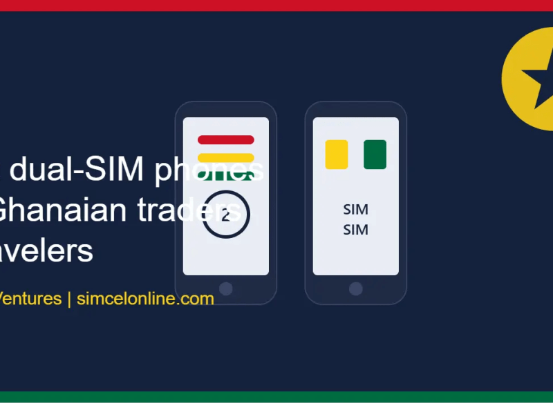 Best Dual-SIM Phones for Ghanaian Traders and Travelers
