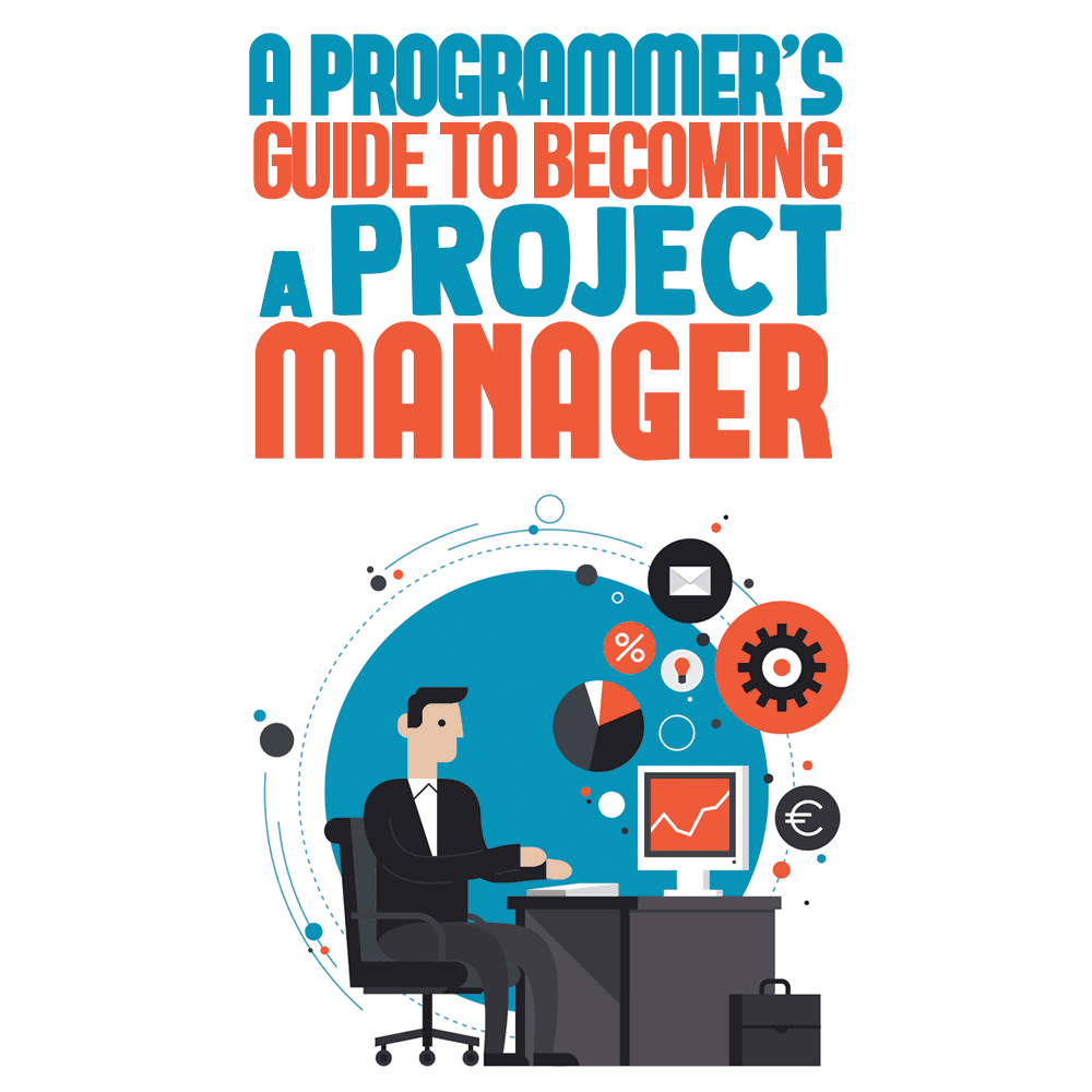 A programmer’s guide to becoming a project manager