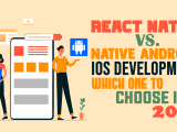 React Native Vs Native Android Ios Development Which One To Choose In