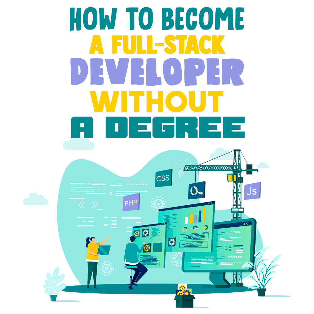 How to become a full-stack developer without a degree