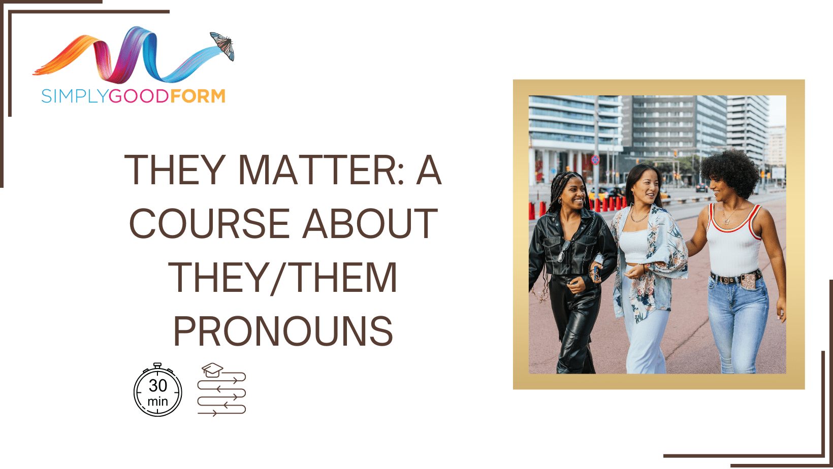 course title with logo and 3 people walking arms linked and smiling in an urban area