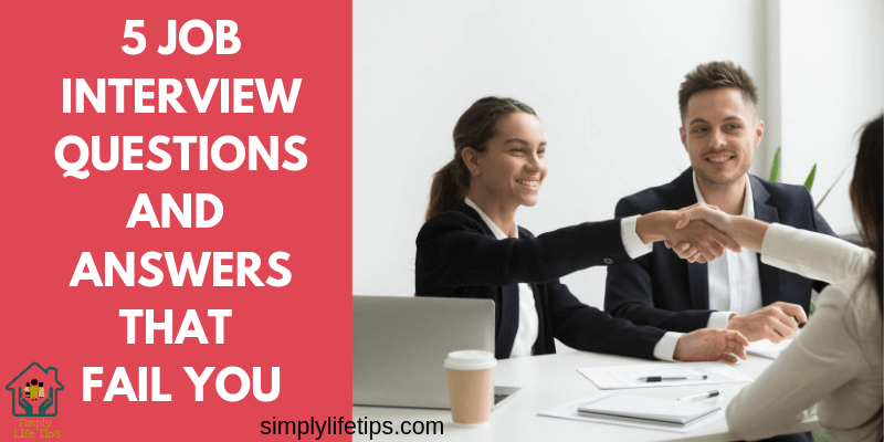 5 Job Interview Questions And Answers That Fail You
