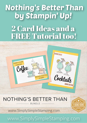 Nothing’s Better Than…. 2 FREE Card Tutorials!