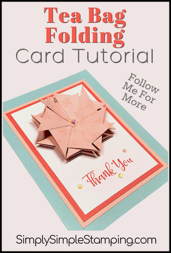 Tea Bag Folding Card: The Super Easy Way To Making This Delightful Card