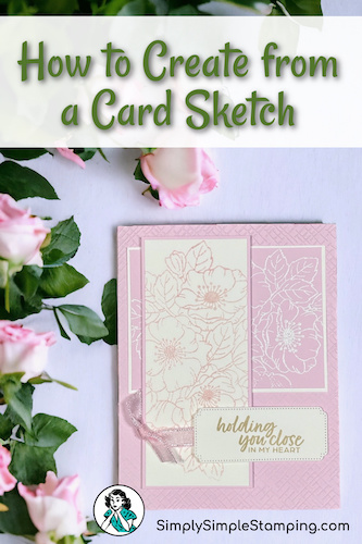 How To Create From A Card Sketch: Simple Card Making For Anyone