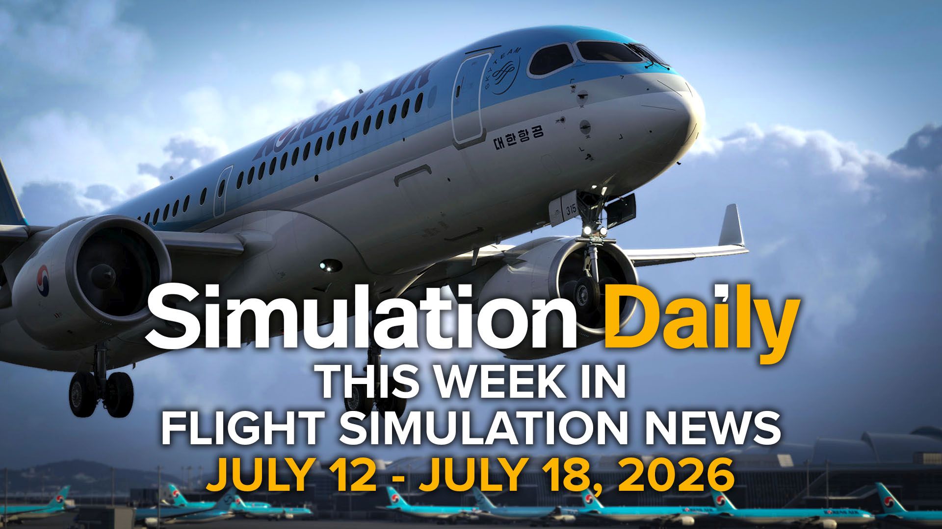 An Airbus A220 in Korean Airlines livery in Microsoft Flight Simulator 2024, with Simulation Daily logo and "This Week in Flight Simulation News July 12 - July 18" title.