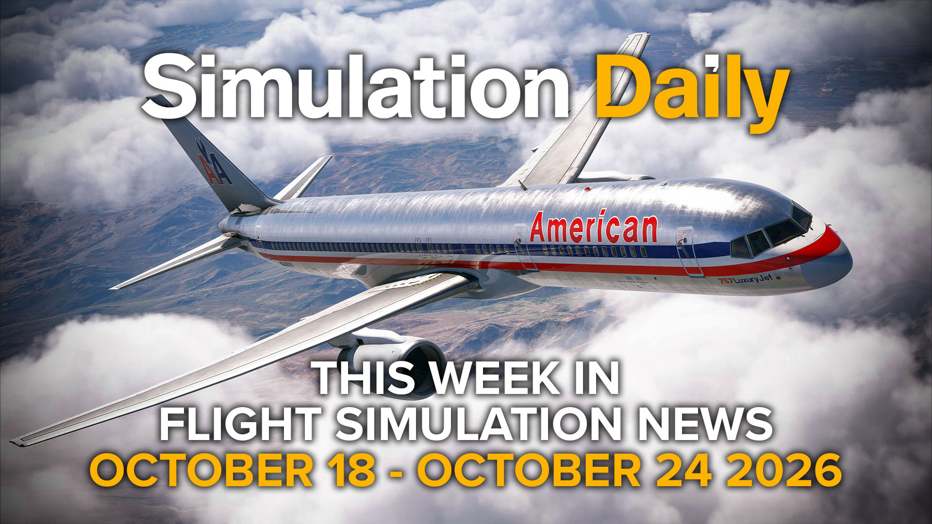 A Boeing 757 in American Airlines livery by BLueBird in Microsoft Flight Simulator 2024, with Simulation Daily logo and "This Week in Flight Simulation News October 18 - October 24" title.