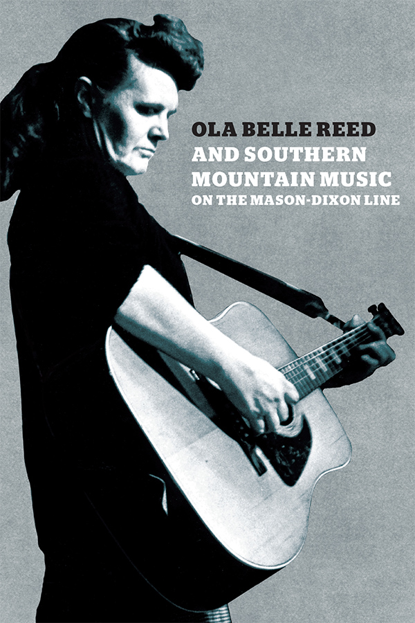 OLA BELLE REED and Southern Mountain Music On The Mason-Dixon Line ...