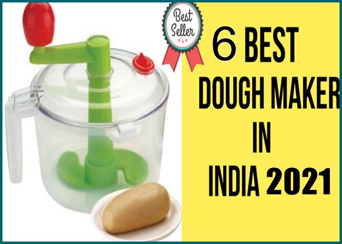 6 BEST DOUGH MAKER IN INDIA डफ मेकर BUYER'S GUIDE 2021
