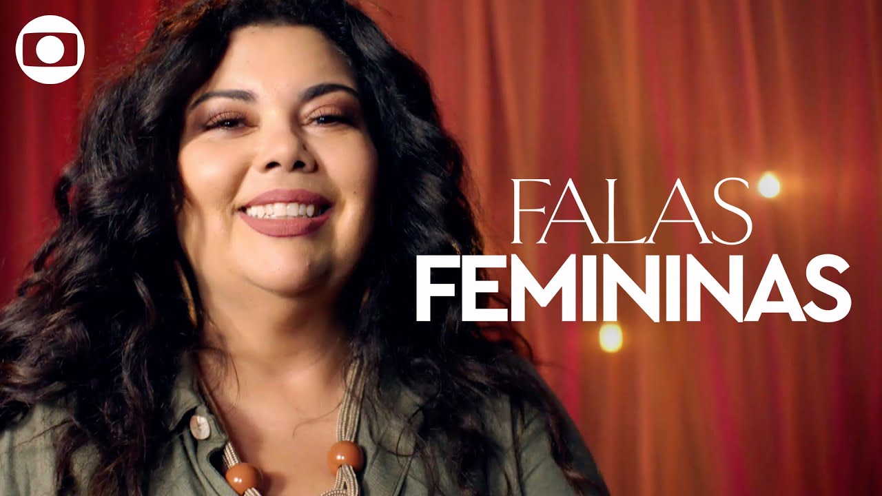 Globo exibe ‘Falas Femininas’ hoje (08), especial do dia Internacional da Mulher