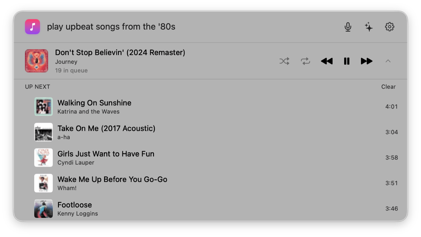Music app screenshot: query 'play upbeat songs from the '80s. Playing: Don't Stop Believin' (2024 Remaster) by Journey. Up next: Walking On Sunshine, Take On Me (2017 Acoustic), Girls Just Want to Have Fun, Wake Me Up Before You Go-Go, Footloose.