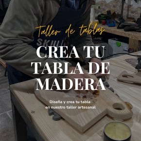 Taller de tablas de madera: diseña y crea tu tabla en nuestro taller artesanal