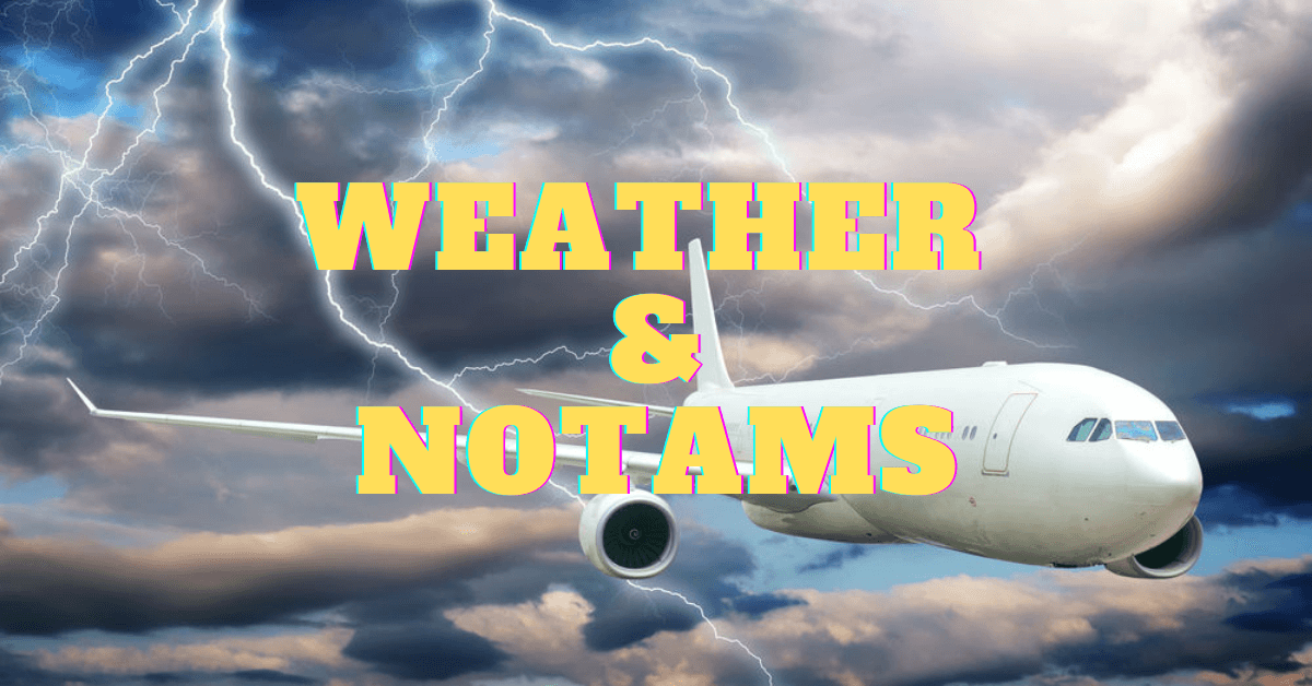 Weather and NOTAMS 危害天氣及飛航公告