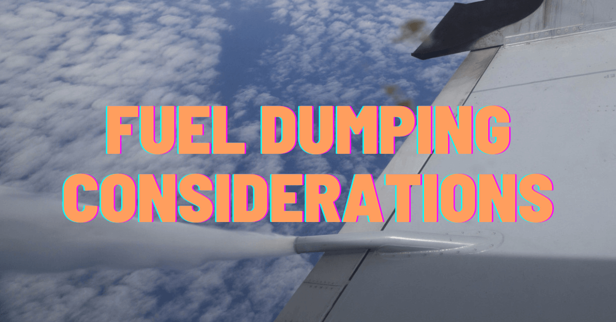 Fuel Dumping Considerations 飛行員放油考量的所有重點（自創口訣）