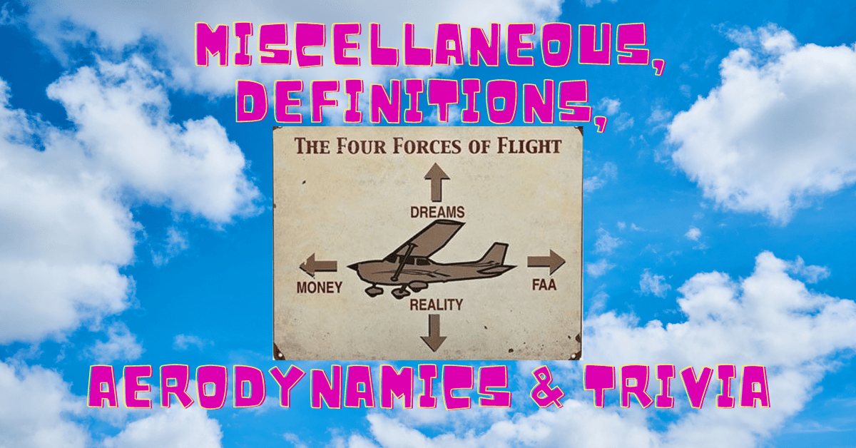 Miscellaneous, Definitions, Aerodynamics & Trivia 航空生理學、空氣動力學、雜項主題