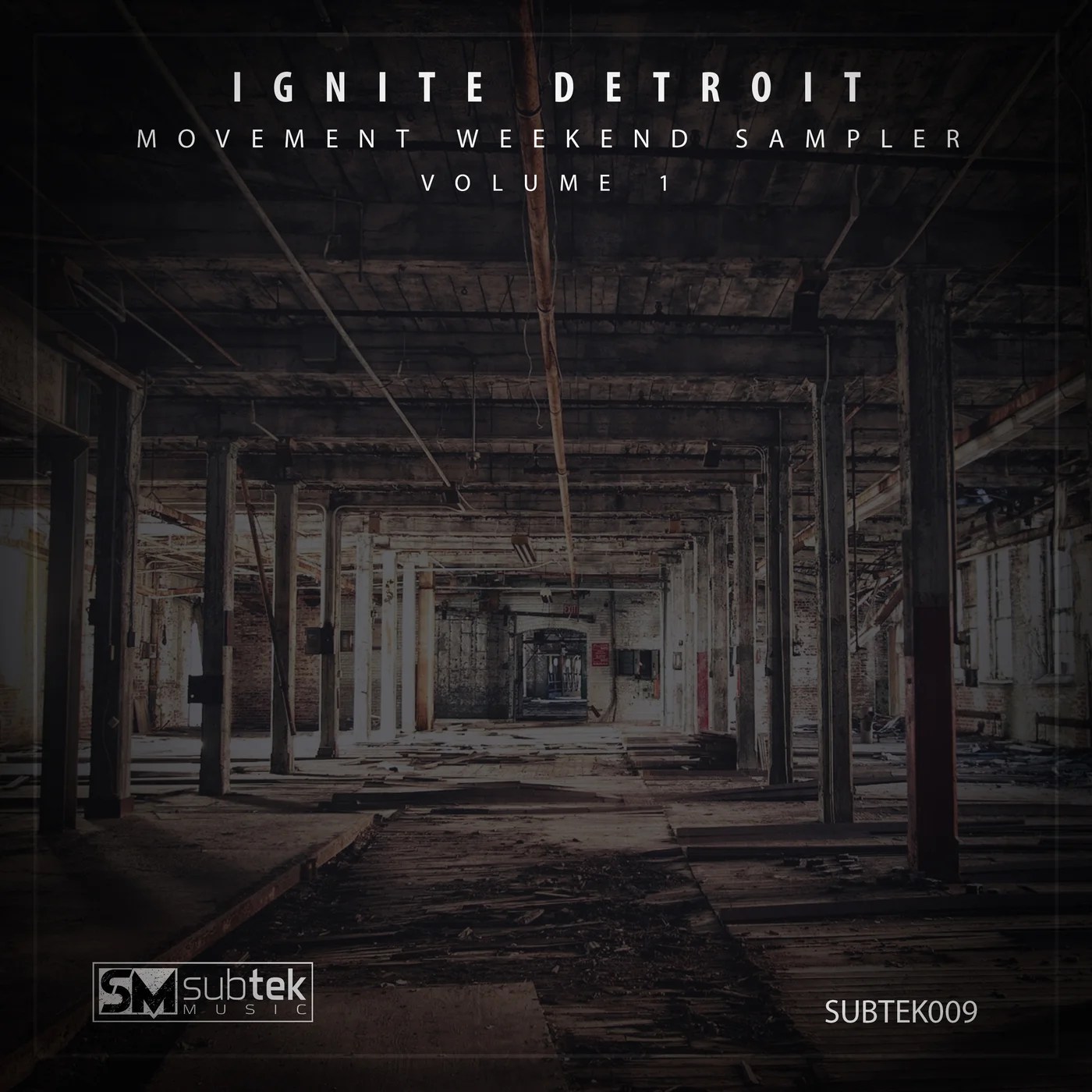Ignite Detroit Movement Weekend Sampler Vol.1 Subtek Music