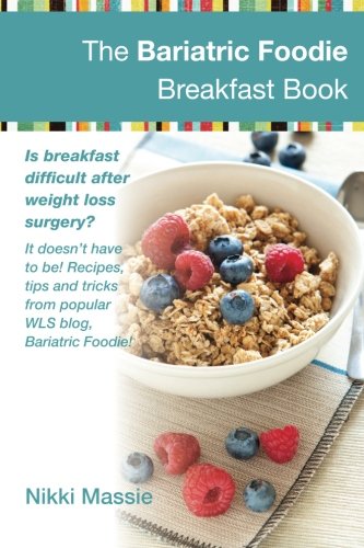 The Bariatric Foodie Breakfast Book