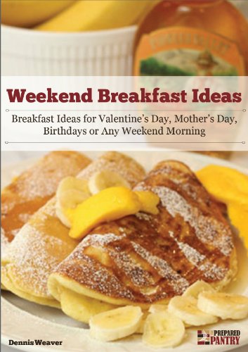 Weekend Breakfast Ideas: Ideas for Valentine’s Day, Mother’s Day, Birthdays or Any Weekend Morning