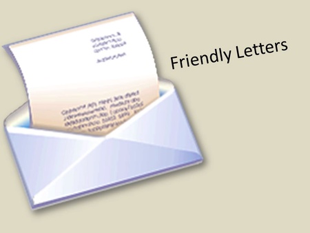 Friendly Letter Writing Guide Ppt Video Online Download