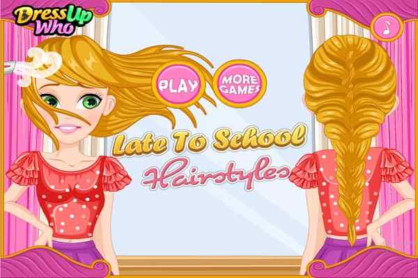 Late to school hairstyles, make up games
