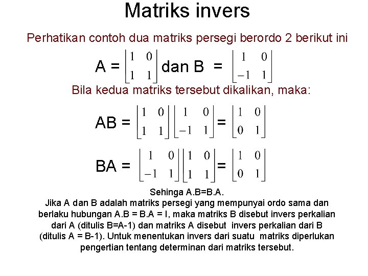 Sebagai contoh, matriks b adalah invers matriks a sehingga . Judul Invers Matriks Sasaran Pengguna S M A