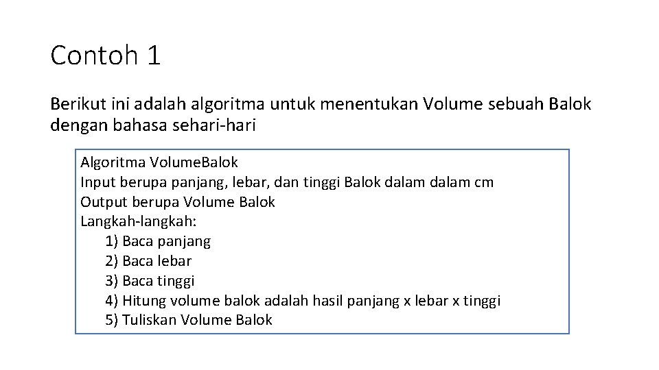 Contoh penulisan algoritma memakai bahasa natural dalam kehidupan sehari hari. Algoritma Menggunakan Bahasa Natural Prakata Salah Satu Cara