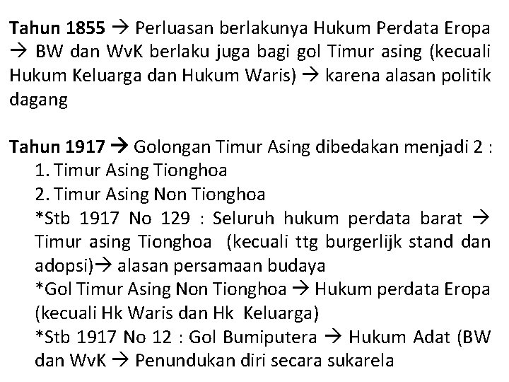 Approach) berkaitan dengan sejarah hukum. Perbandingan Hukum Perdata Sejarah Pluralisme Hukum Perdata Di