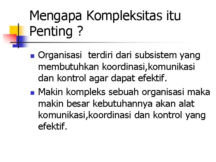 Saya tidak mempunyai kompleksitas kejiwaan dengan terlalu curiga terhadap orang lain . Dimensi Dimensi Struktur Organisasi N N N 1