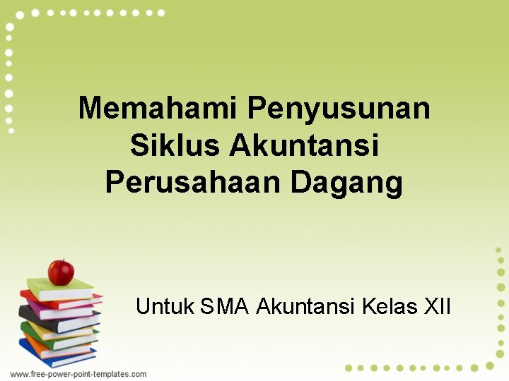 Free ongkir & bisa cod. Memahami Penyusunan Siklus Akuntansi Perusahaan Dagang Untuk Sma