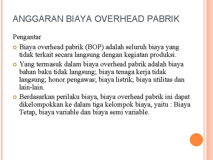 Tanpa adanya proses produksi, perusahaan manufaktur tidak dapat berjalan. Anggaran Induk Anggaran Induk Untuk Perusahaan Manufaktur Anggaran
