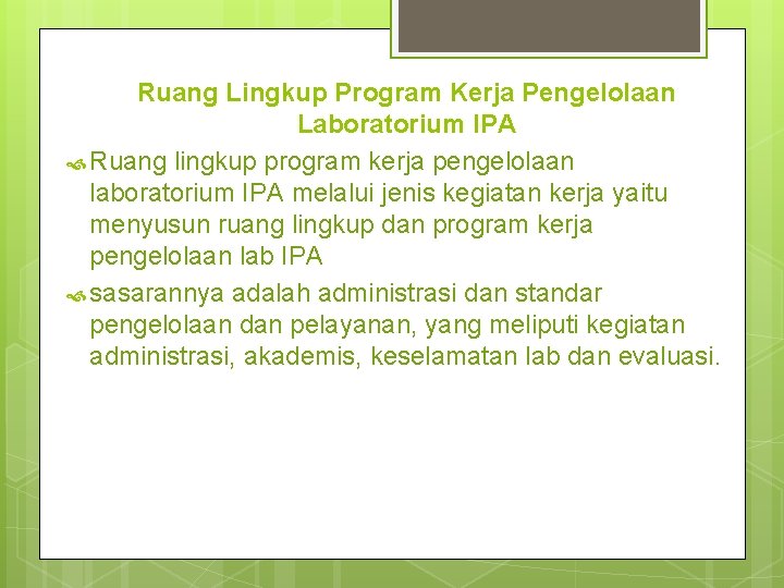 Perpustakaan, ruang laboratorium, ruang bengkel kerja, dan ruang tempat lain yang diperlukan untuk menunjang proses pembelajaran yang teratur dan berkelanjutan. Pengelolaan Laboratorium Ipa Optimalisasi Pemanfaatan Lab Ipa Hotel