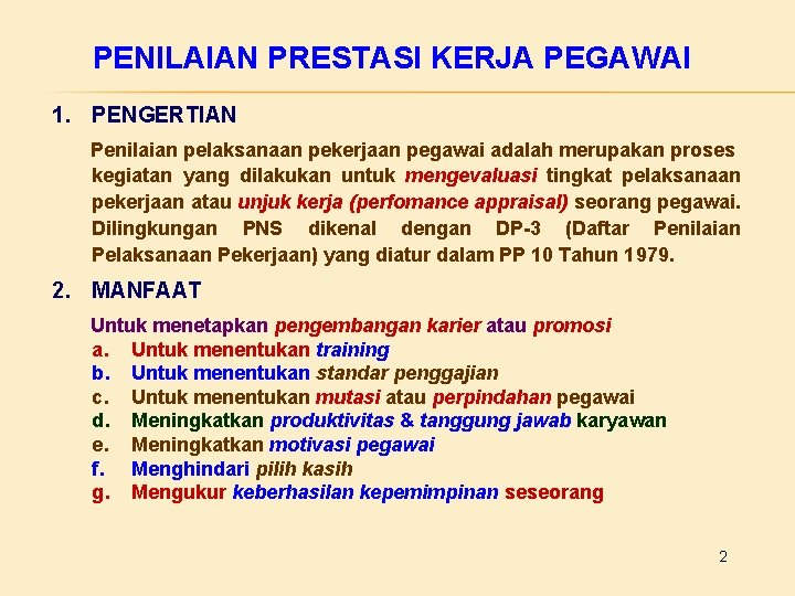 Penilaian otentik merupakan penilaian proses dan hasil belajar untuk mengukur tingkat pencapaian kompetensi sikap (spiritual dan sosial), . Penilaian Prestasi Kerja Pegawai Negeri Sipil Oleh Drs