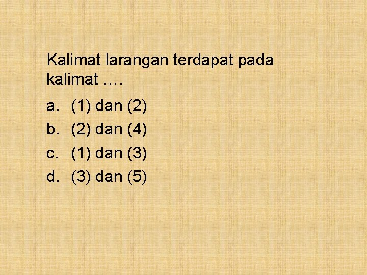 Contoh (1) merupakan kalimat imperatif yang memiliki makna yang lebih kasar. Bahasa Indonesia Kalimat Berita Negatif Dan Kalimat Larangan