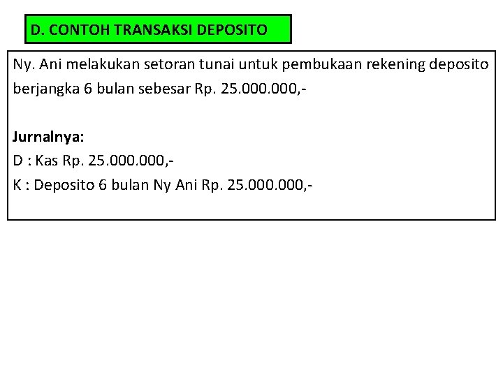 Jatuh tempo deposito berjangka farida rosiana pada contoh dimuka adalah tanggal 5 juli 2004, sehingga pd. Presented By Sh Sihombing S Pd Mm 1