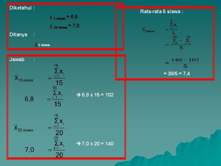 2c + 15 + 105 2c + 15 2 = 6c + 15 = 6c ⇒ 7 14 ⇒ 2c + 120 = 42c ⇒ 40c = 120 ⇒ c=3 jadi, nilai c adalah 3. Pengertian Istilah Lain Dan Jenis Mean U Apakah